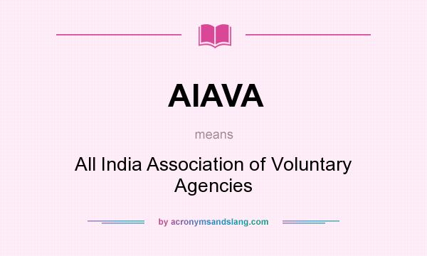 What does AIAVA mean? It stands for All India Association of Voluntary Agencies