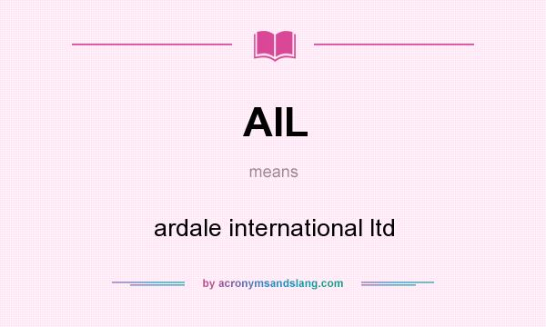 What does AIL mean? It stands for ardale international ltd