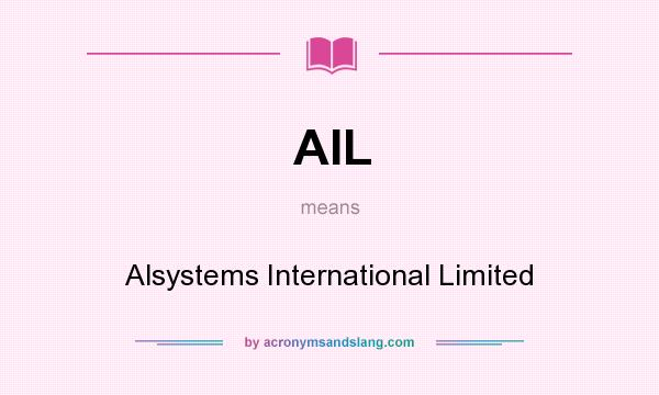 What does AIL mean? It stands for Alsystems International Limited