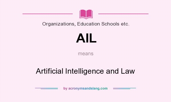 What does AIL mean? It stands for Artificial Intelligence and Law