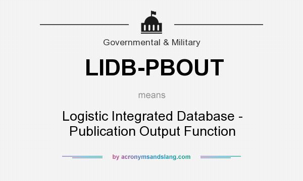 What does LIDB-PBOUT mean? It stands for Logistic Integrated Database - Publication Output Function