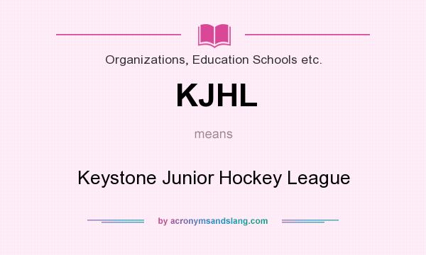 What does KJHL mean? It stands for Keystone Junior Hockey League