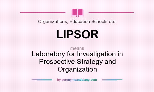 What does LIPSOR mean? It stands for Laboratory for Investigation in Prospective Strategy and Organization