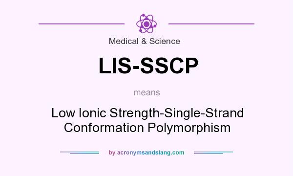 What does LIS-SSCP mean? It stands for Low Ionic Strength-Single-Strand Conformation Polymorphism