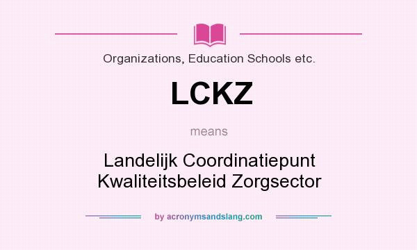 What does LCKZ mean? It stands for Landelijk Coordinatiepunt Kwaliteitsbeleid Zorgsector