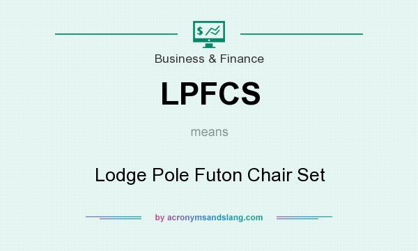 What does LPFCS mean? It stands for Lodge Pole Futon Chair Set