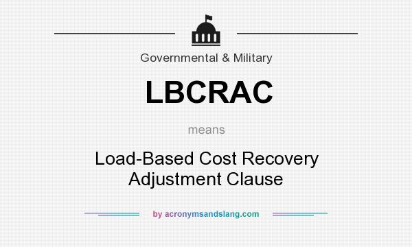 What does LBCRAC mean? It stands for Load-Based Cost Recovery Adjustment Clause