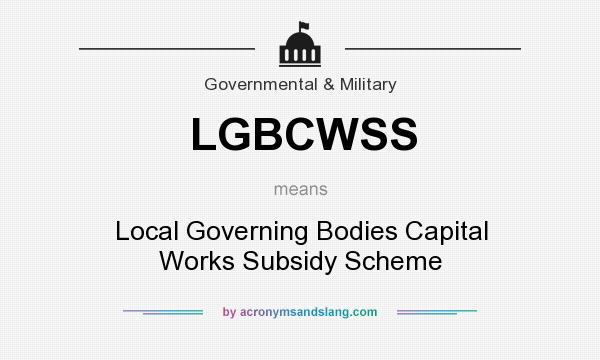 What does LGBCWSS mean? It stands for Local Governing Bodies Capital Works Subsidy Scheme