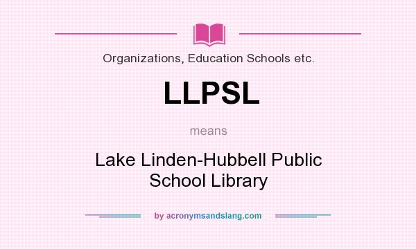 What does LLPSL mean? It stands for Lake Linden-Hubbell Public School Library