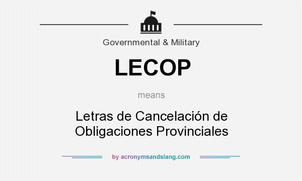 What does LECOP mean? It stands for Letras de Cancelación de Obligaciones Provinciales