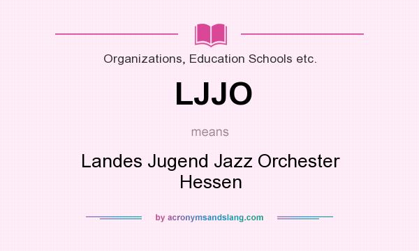 What does LJJO mean? It stands for Landes Jugend Jazz Orchester Hessen