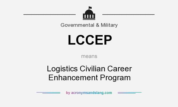 What does LCCEP mean? It stands for Logistics Civilian Career Enhancement Program