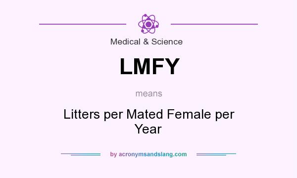 What does LMFY mean? It stands for Litters per Mated Female per Year