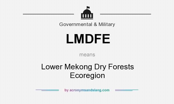 What does LMDFE mean? It stands for Lower Mekong Dry Forests Ecoregion