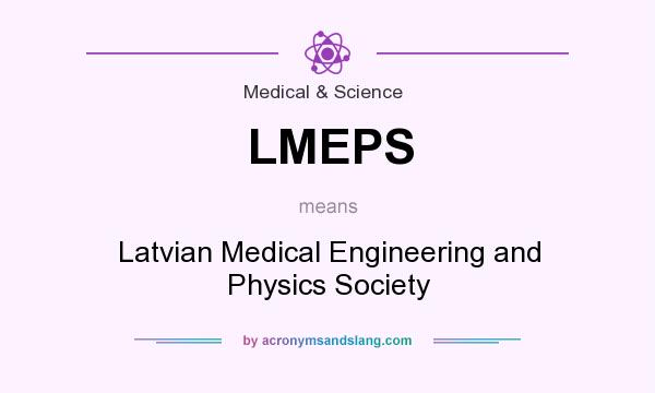 What does LMEPS mean? It stands for Latvian Medical Engineering and Physics Society