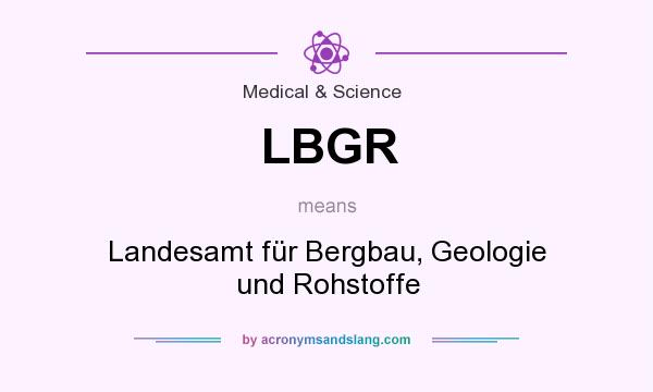 What does LBGR mean? It stands for Landesamt für Bergbau, Geologie und Rohstoffe