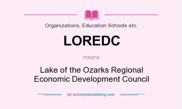 What does LOREDC mean? It stands for Lake of the Ozarks Regional Economic Development Council