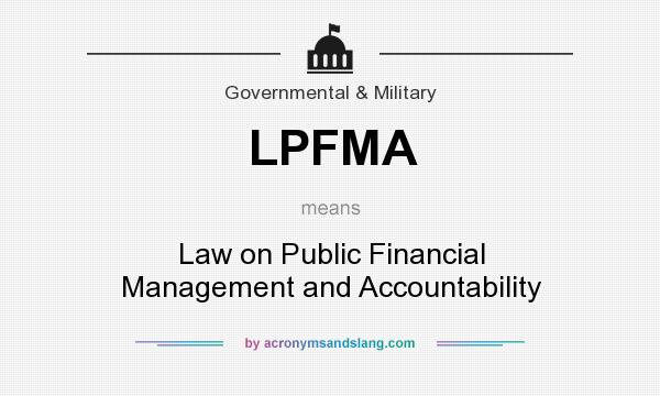 What does LPFMA mean? It stands for Law on Public Financial Management and Accountability