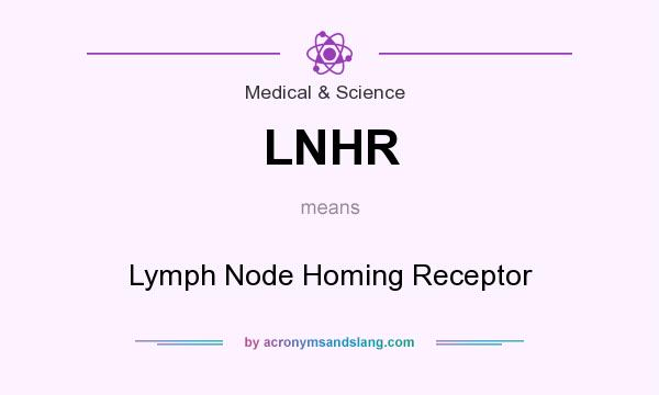 What does LNHR mean? It stands for Lymph Node Homing Receptor