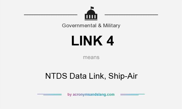 What does LINK 4 mean? It stands for NTDS Data Link, Ship-Air