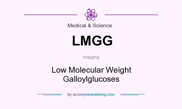 What does LMGG mean? It stands for Low Molecular Weight Galloylglucoses