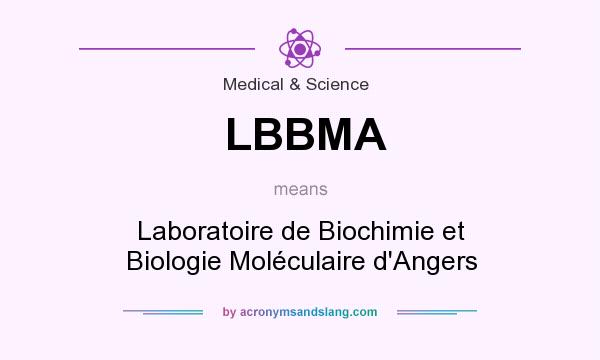 What does LBBMA mean? It stands for Laboratoire de Biochimie et Biologie Moléculaire d`Angers