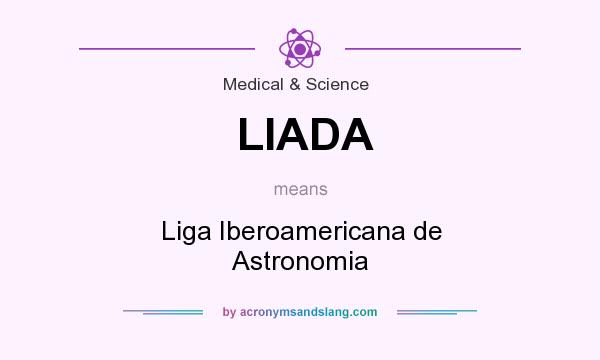 What does LIADA mean? It stands for Liga Iberoamericana de Astronomia