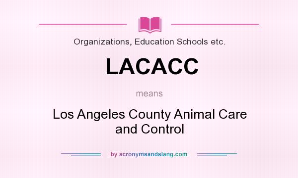 What does LACACC mean? It stands for Los Angeles County Animal Care and Control