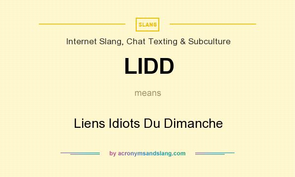 What does LIDD mean? It stands for Liens Idiots Du Dimanche