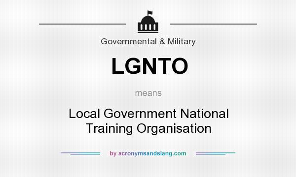 What does LGNTO mean? It stands for Local Government National Training Organisation