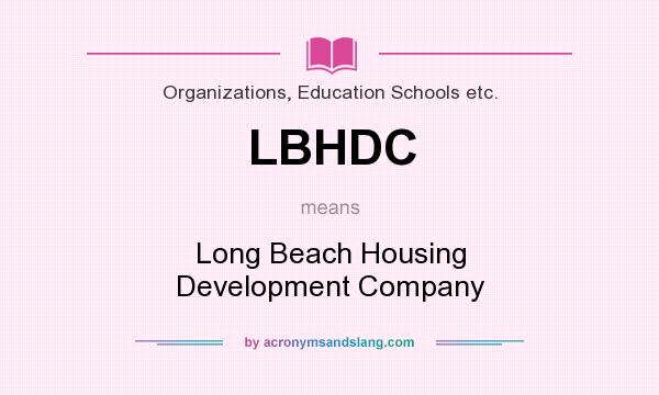 What does LBHDC mean? It stands for Long Beach Housing Development Company