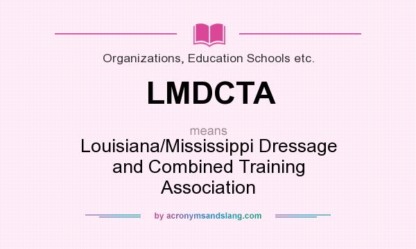 What does LMDCTA mean? It stands for Louisiana/Mississippi Dressage and Combined Training Association