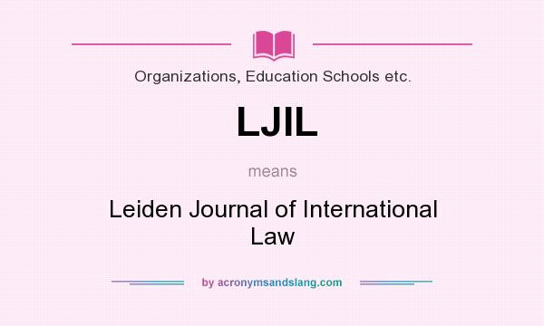 What does LJIL mean? It stands for Leiden Journal of International Law