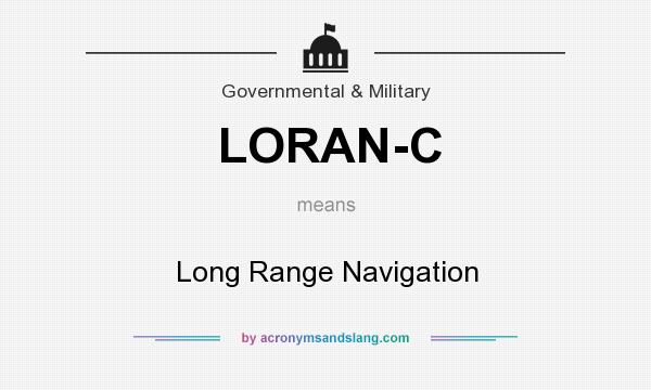 What does LORAN-C mean? It stands for Long Range Navigation