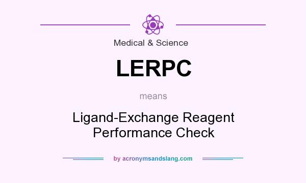 What does LERPC mean? It stands for Ligand-Exchange Reagent Performance Check