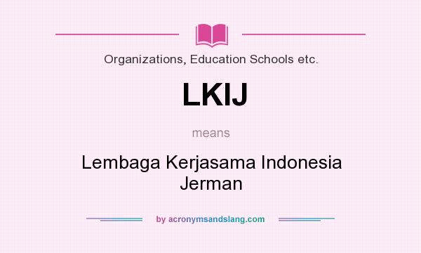 What does LKIJ mean? It stands for Lembaga Kerjasama Indonesia Jerman