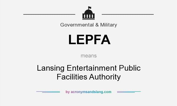 What does LEPFA mean? It stands for Lansing Entertainment Public Facilities Authority