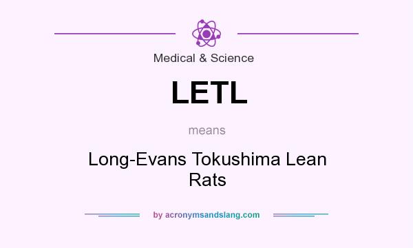 What does LETL mean? It stands for Long-Evans Tokushima Lean Rats