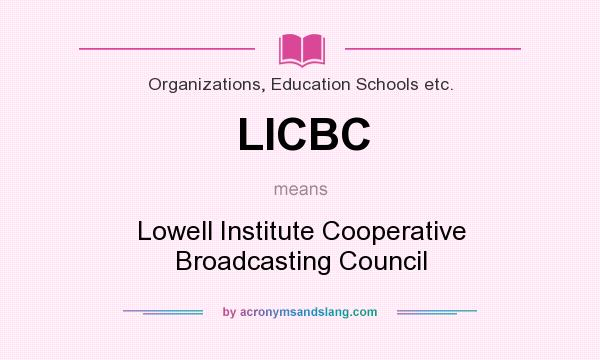 What does LICBC mean? It stands for Lowell Institute Cooperative Broadcasting Council