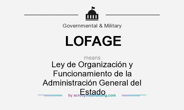 What does LOFAGE mean? It stands for Ley de Organización y Funcionamiento de la Administración General del Estado