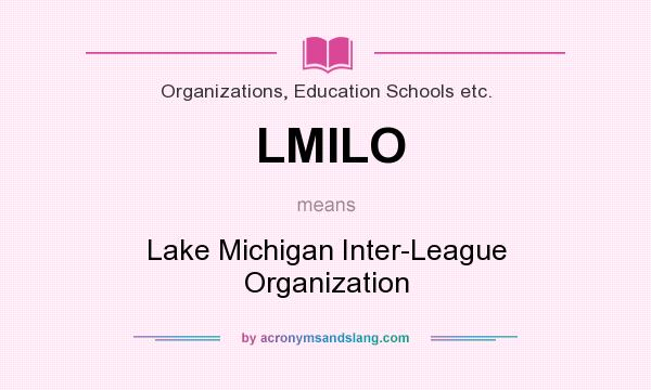 What does LMILO mean? It stands for Lake Michigan Inter-League Organization