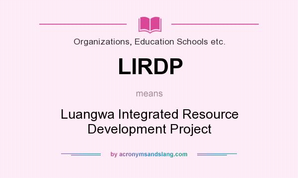 What does LIRDP mean? It stands for Luangwa Integrated Resource Development Project
