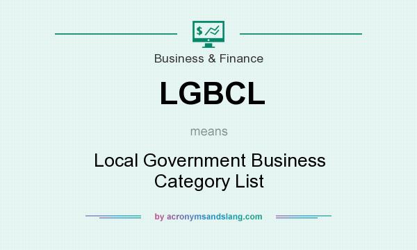 What does LGBCL mean? It stands for Local Government Business Category List