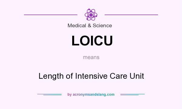 What does LOICU mean? It stands for Length of Intensive Care Unit