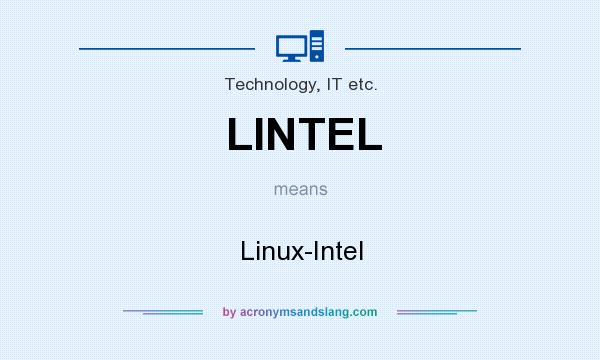 What does LINTEL mean? It stands for Linux-Intel