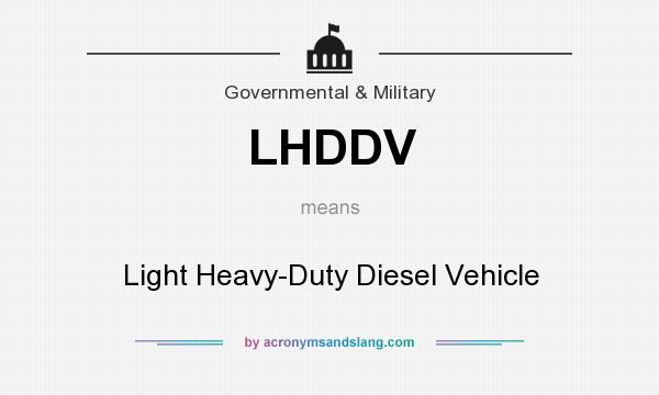 What does LHDDV mean? It stands for Light Heavy-Duty Diesel Vehicle
