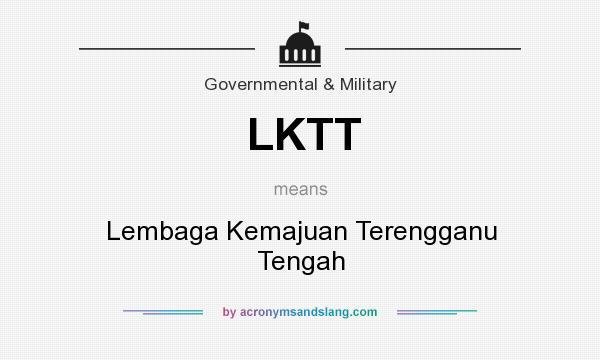 What does LKTT mean? It stands for Lembaga Kemajuan Terengganu Tengah