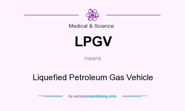 What does LPGV mean? It stands for Liquefied Petroleum Gas Vehicle