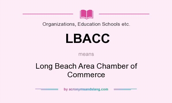 What does LBACC mean? It stands for Long Beach Area Chamber of Commerce