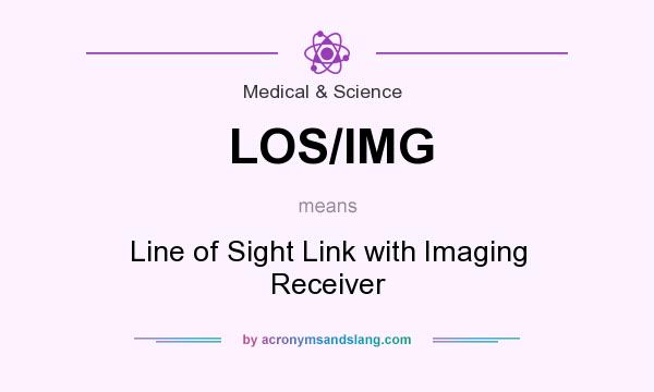 What does LOS/IMG mean? It stands for Line of Sight Link with Imaging Receiver